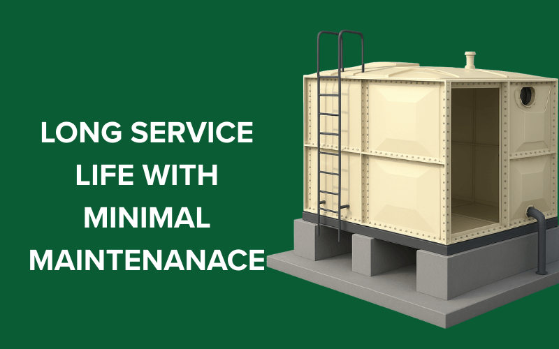 LONG SERVICE LIFE WITH MINIMAL MAINTENANCE