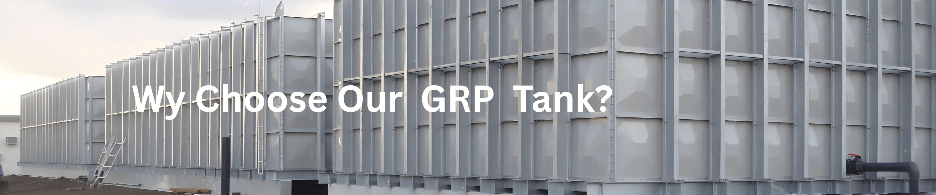 Wy Choose Our GRP Tank